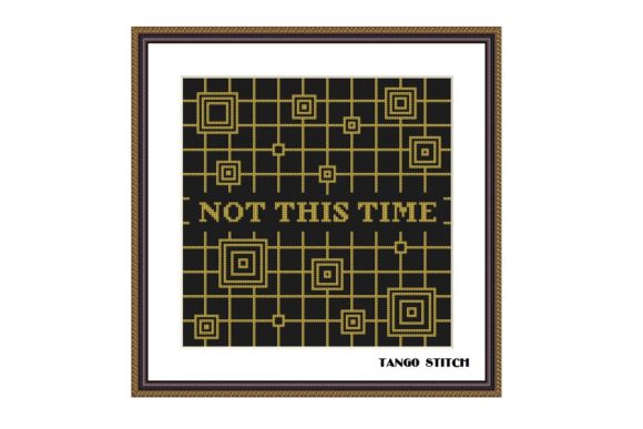 Not This Time Funny Cross Stitch Pattern