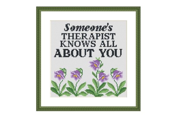 Someone’s Therapist Funny Cross Stitch